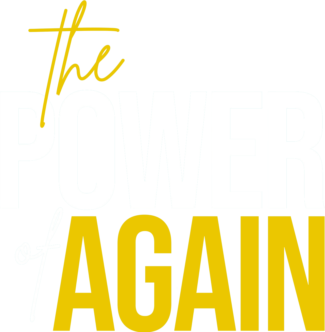 The Power of Again